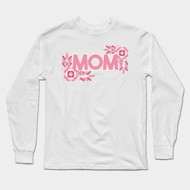 Mother Day Long Sleeve T-Shirt by Mojakolane